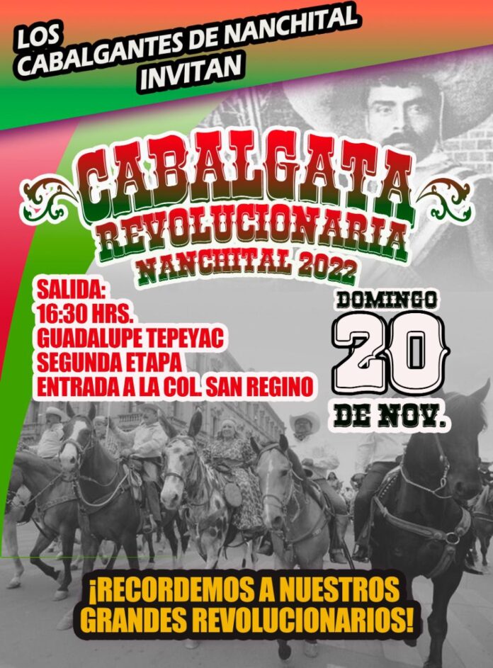 Cabalgata Revolucionaria Nanchital 2022. Domingo 20 de noviembre Salida 4:30 de la tarde, Col. Guadalupe Tepeyac. #CABALGATA #NANCHITAL